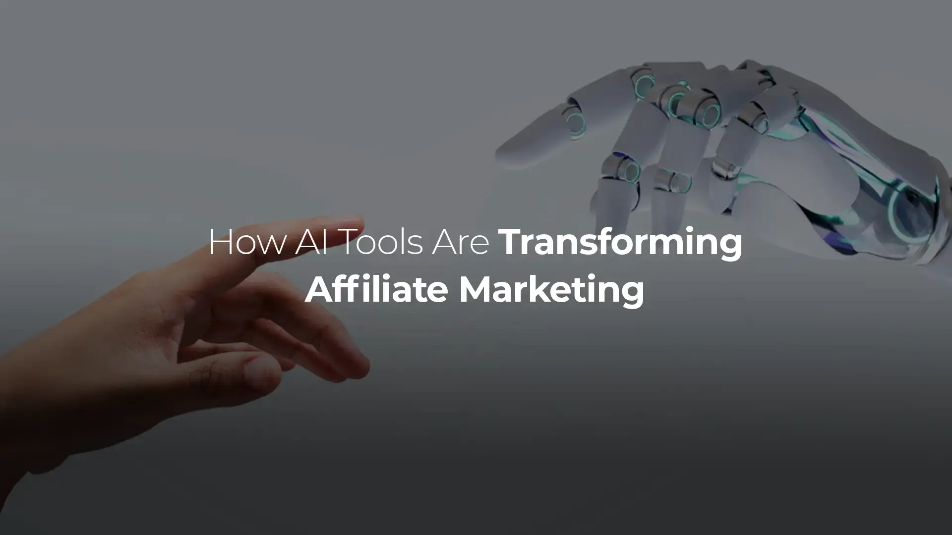 How AI Tools Are Transforming Affiliate Marketing